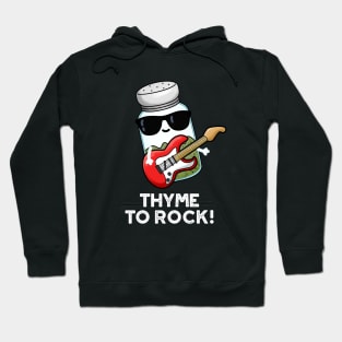 Thyme To Rock Cute Herb Pun Hoodie